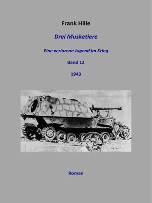 cover image of Drei Musketiere--Eine verlorene Jugend im Krieg, Band 12